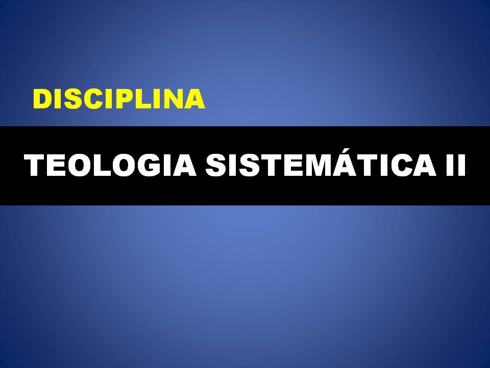 Banner - Teologia Sistemática II    -   3º Ano